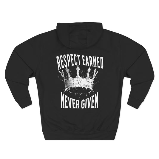 The Respect Earned, Never Given Hoodie